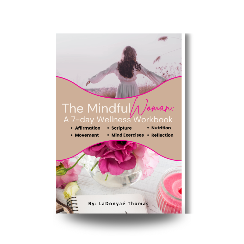 The Mindful Woman: A 7-Day Wellness Workbook